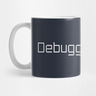 Debbuging Life Programming MEME Phrase Mug